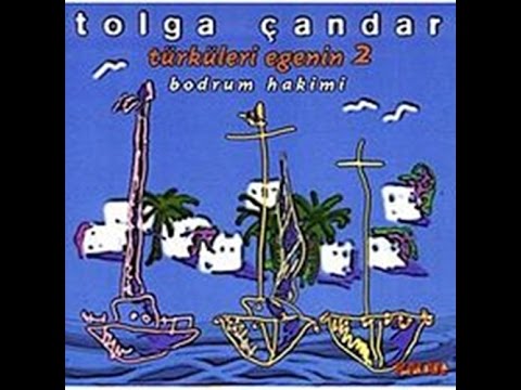 Tolga Çandar - Bodrum Hakimi [Türküleri Egenin 2 © 1997 Kalan Müzik ]