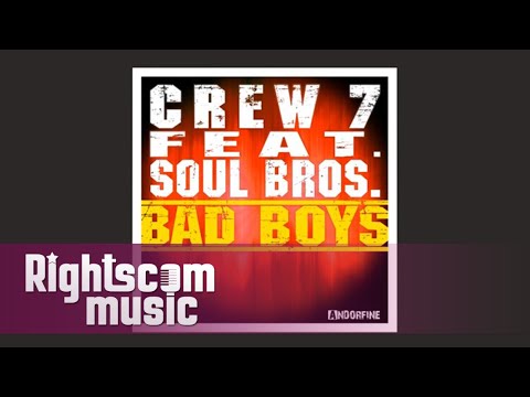 Crew 7 feat  Soul Bros - Bad Boys
