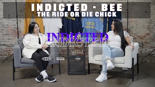 Indicted - Bee - The Ride or Die Chick