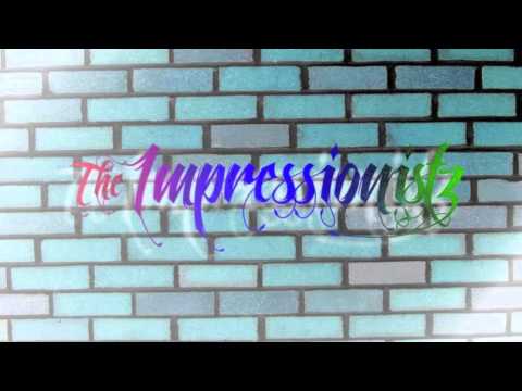 The Impressionistz - I Still Came Back