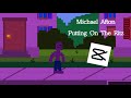 Puttin On The Ritz Michael Afton