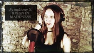 Symphony X -  Reign in Madness (vocal cover by Eerah)