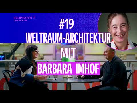Raumfahrtgeschichten | Weltraum-Architektur - mit Barbara Imhof