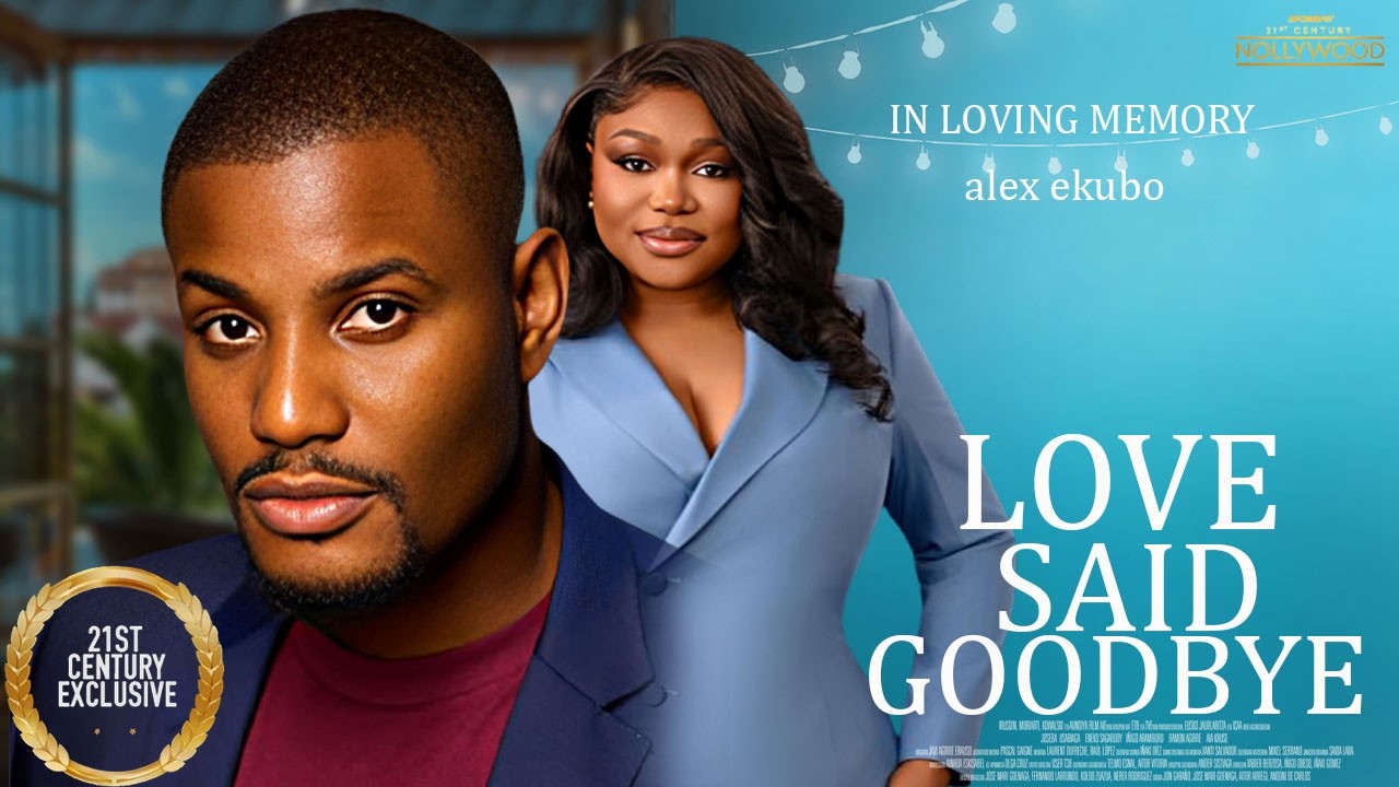 Love Said Goodbye || ALEX EKUBO RUTH KADIRI || Nigerian Nollywood Movies