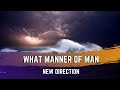 What Manner Of Man - New Direction