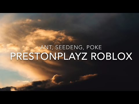 PRESTONPLAYZ ROBLOX (Lyrics) - Ant, SeeDeng, Poke
