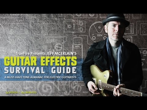 Guitar Effects Survival Guide - Intro - Jeff McErlain