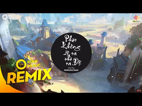 Giang Hải Không Độ Nàng (Orinn Remix) - Gia Huy | Nhạc Remix Căng Cực 2019