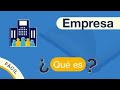 Qué Es Una EMPRESA