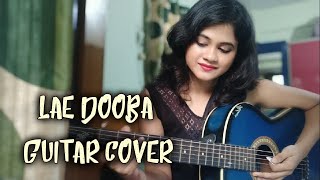 Lae Dooba Guitar Cover ft Sunidhi Chauhan | Parbani Sinha