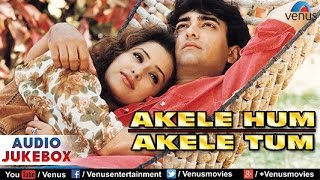 Download lagu Akele Hum Akele Tum Audio Jukebox | Aamir Khan, Manisha Koirala | mp3 Download lagu Akele Hum Akele Tum Audio Jukebox | Aamir Khan, Manisha Koirala | mp3