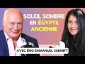 #352 Éric Emmanuel Schmitt : Soleil sombre, l’Égypte ancienne