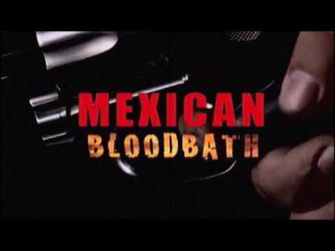 Mexican Bloodbath