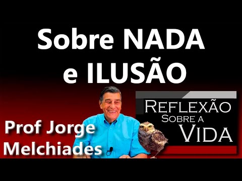 14 - Sobre nada e ilusão