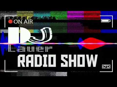 DJ LAUER RADIO SHOW - #EPISODE 4