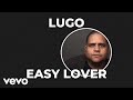 Lugo - Easy lover