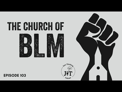 Ep. 103 | "The Church of BLM"