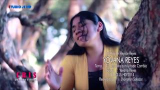 YOVANA REYES LA HIJA DEL REY DE REYES //TU LLEGASTES A MI Y TODO CAMBIO// VIDEO OFICIAL