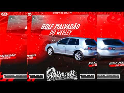 CD GOLF MALVADÃO DO WESLEY DE QUINTA DO SOL-PR  - DJ RENAN MS