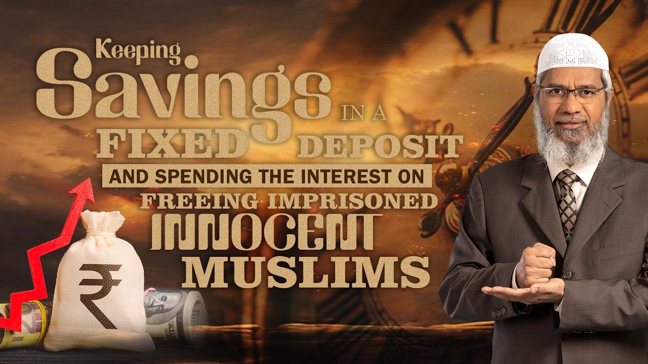 Keeping Savings in a Fixed Deposit and Spending the Interest On Freeing Imprisoned Innocent Muslims