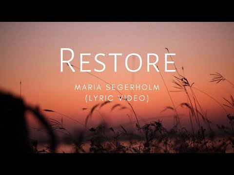 Maria Segerholm | Restore | Official Lyric Video