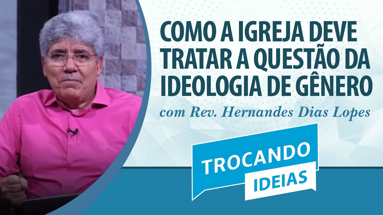 Como a Igreja deve tratar a questão da ideologia de gênero | Trocando Ideias | IPP