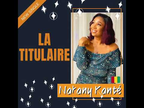Nakany Kanté _LA TITULAIRE (audio officiel)