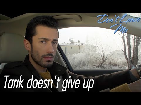 Tarık doesn't give up - Don't Leave Me Short Scenes