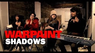 Warpaint - 'Shadows' (Live session)