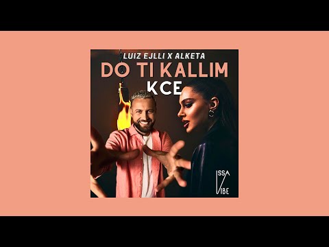 Luiz Ejlli - Do ti Kallim x Kce feat. Alketa (Remix Prod. by Issa Vibe)