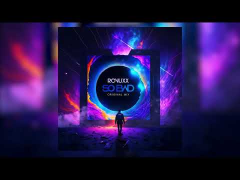 ROVUXX (BR) - So Bad (Original Mix) Extended