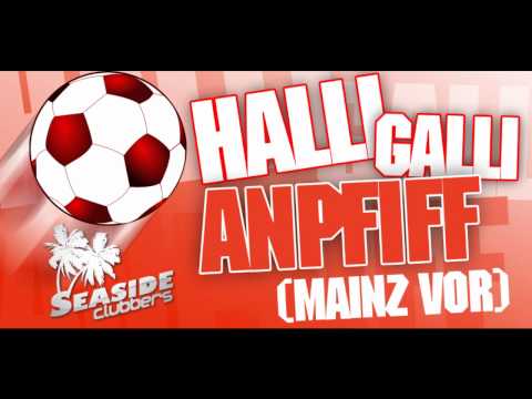 HALLI GALLI ANPFIFF (Mainz Vor!) - Seaside Clubbers - Kompletter Song HD [Audio]