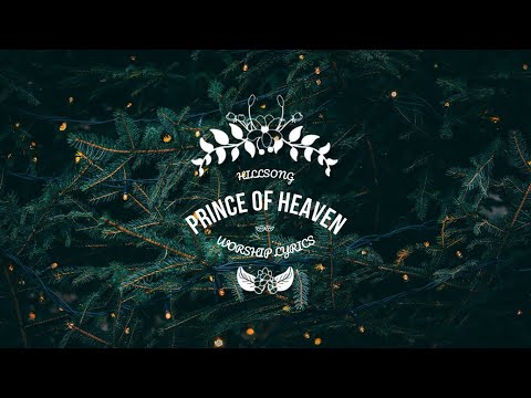 Prince Of Heaven Lyric Video   Hillsong Worship   Worship Lyrics