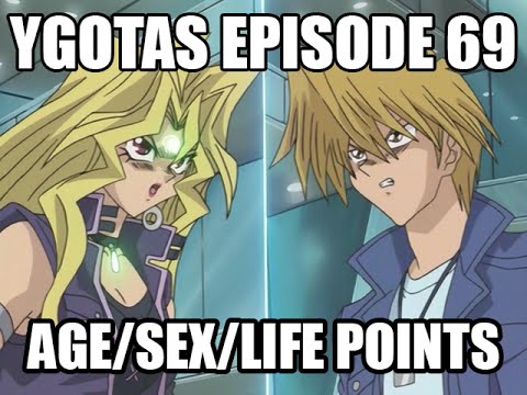 YGOTAS Episode 69 - Age/Sex/Life Points