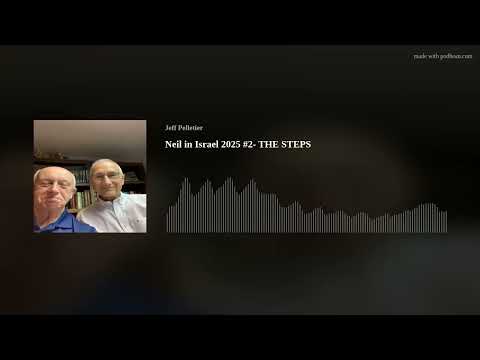 Neil in Israel 2025 #2- THE STEPS