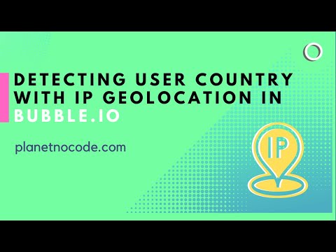 Detecting User Country with IP Address Geolocation in Bubble.io thumbnail