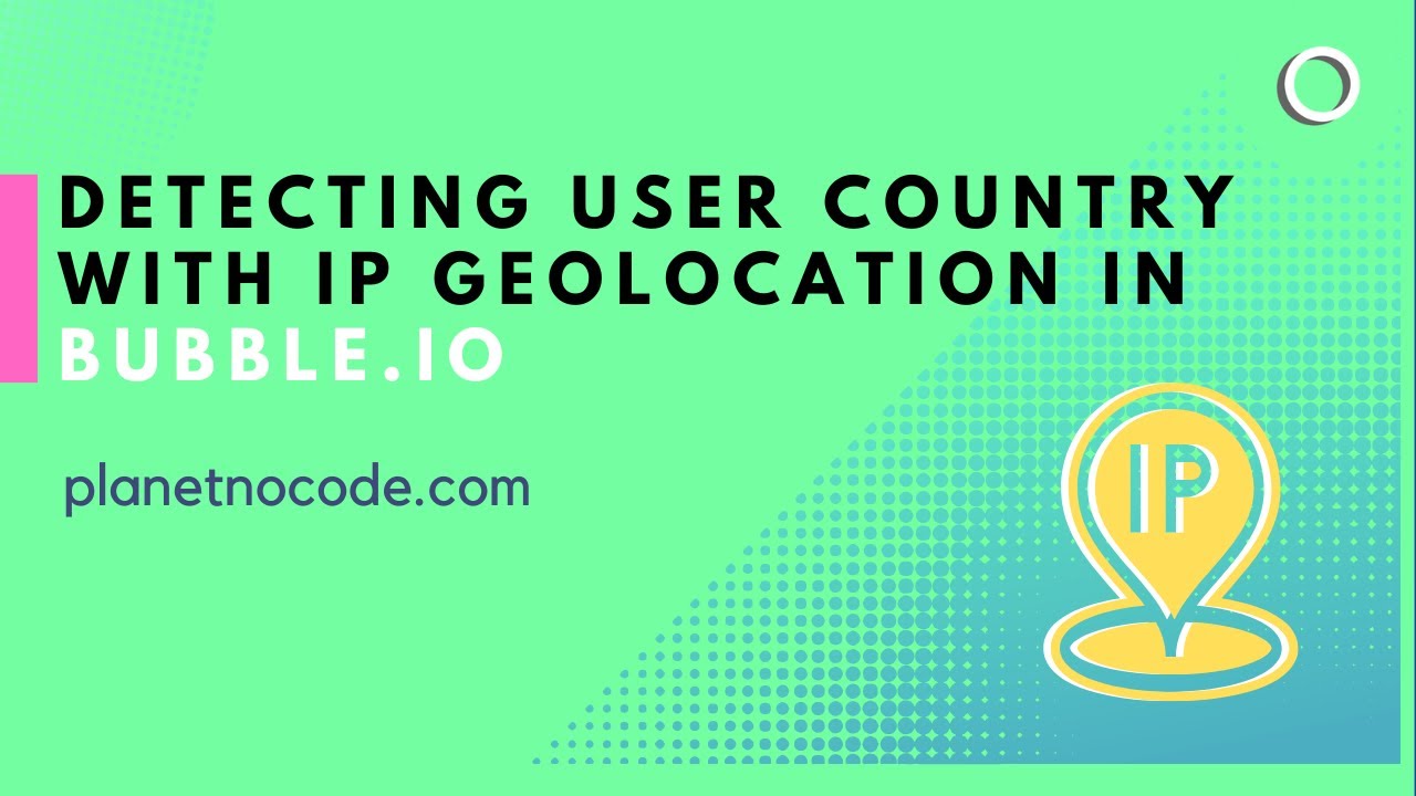Detecting User Country with IP Address Geolocation in Bubble.io thumbnail