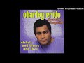 Charley Pride (RIP) - I Wrote the Songs That Broke Her Heart