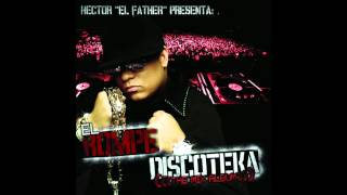 06. Ahora Es Que Es - Héctor &quot;El Father&quot; [EL ROMPE DISCOTEKA (The Mix Album)]