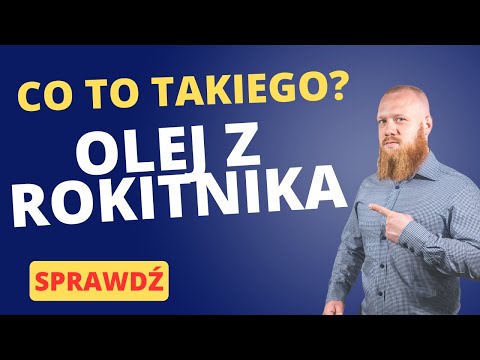 Olej z Rokitnika - Prawdziwa Rakieta Zdrowia