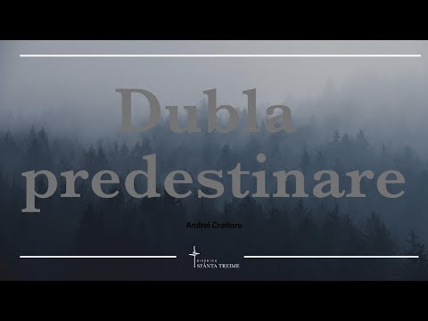 Andrei Croitoru | Dubla Predestinare | Romani 9