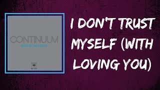 John Mayer - I Don&#39;t Trust Myself (With Loving You) (Lyrics)