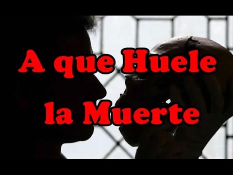 A que Huele la Muerte