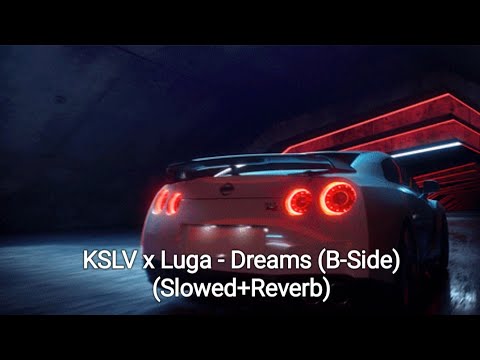 KSLV x Luga - Dreams (B-Side) (Slowed+Reverb)