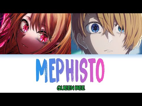 Oshi No Ko Ending Full 【Mephisto】 by QUEEN BEE (Lyrics)