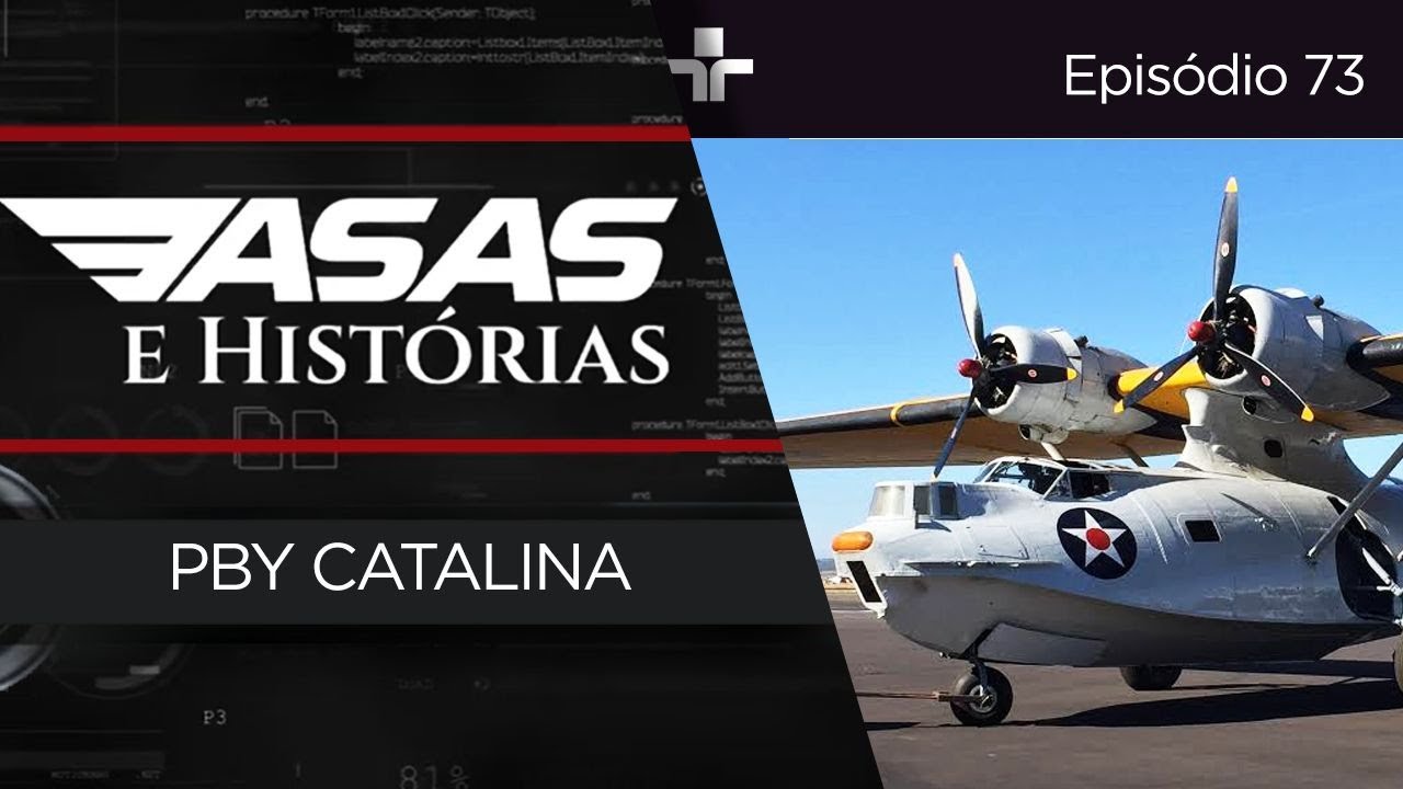 ASAS E HISTÓRIAS - 73 - PBY CATALINA