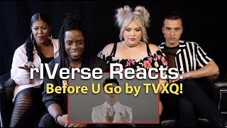 rIVerse Reacts: Before U Go by TVXQ! - M/V Dance Version Reaction