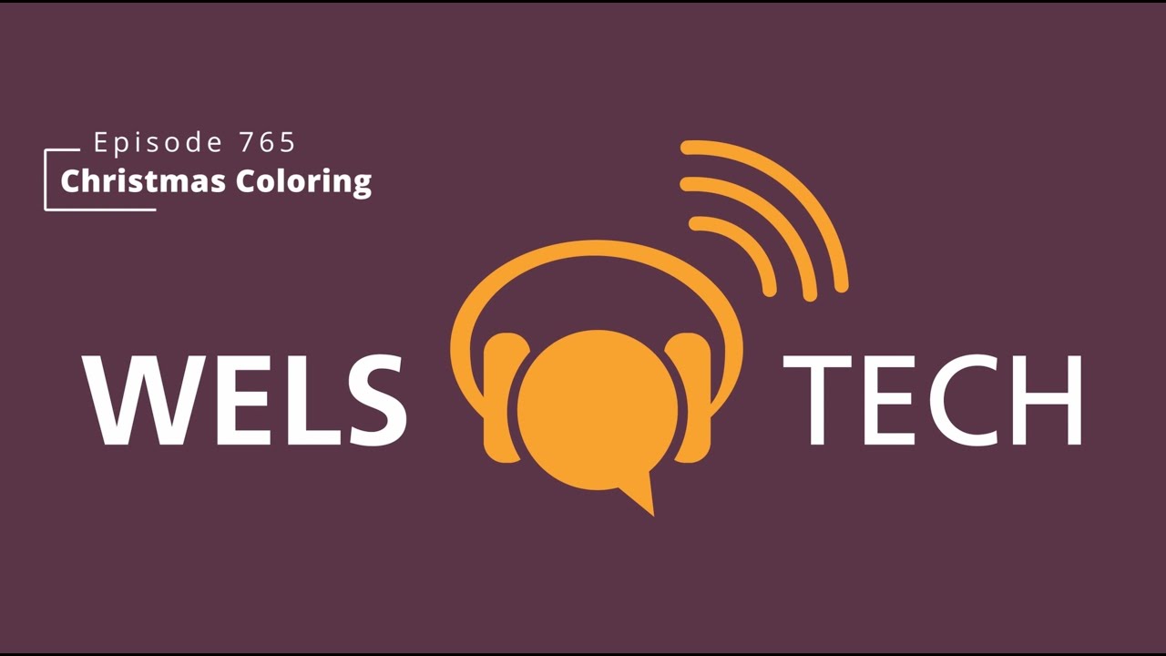 WELSTech Episode 765 - Christmas Coloring