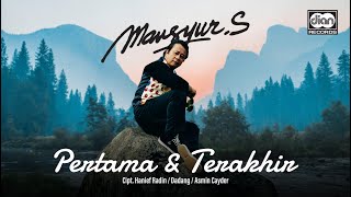 Download lagu Pertama & Terakhir - Mansyur S. |   mp3