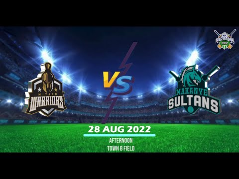 MIYAAN WARRIORS vs MAKANYE SULTANS   28 Aug 22 01 30 PM - NPL
